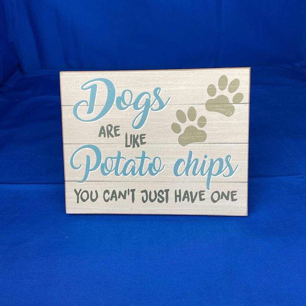 Wooden Sign - 'Dogs Are Like Potato Chips' - Fun Decor for Dog Lovers
